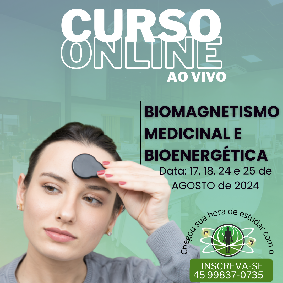 Curso Inicial Biomagnetismo Medicinal e Bioenergética | ONLINE AO VIVO + MÓDULOS GRAVADOS